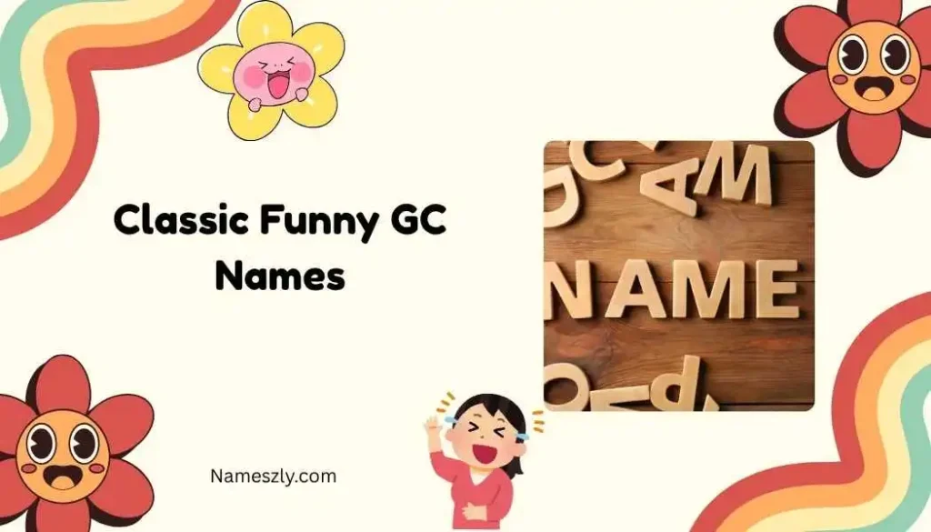 Classic Funny GC Names