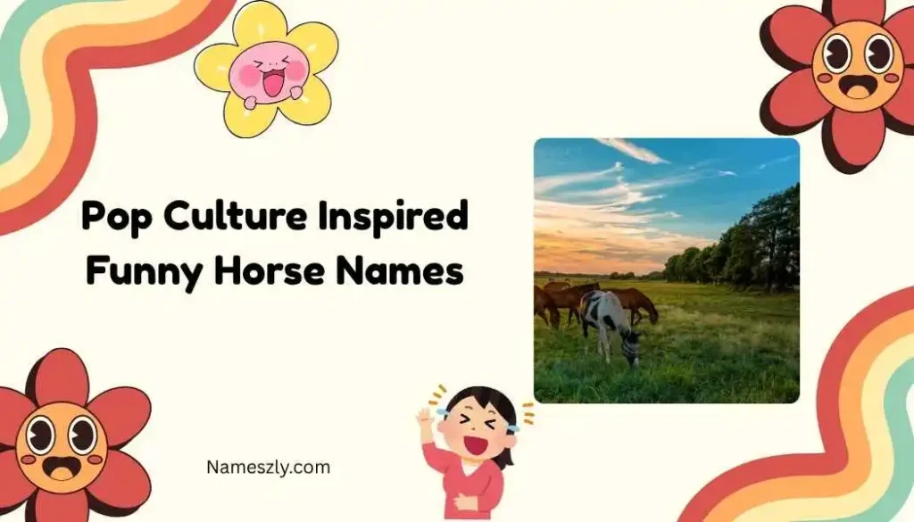Pop Culture Inspired Funny Horse Names
