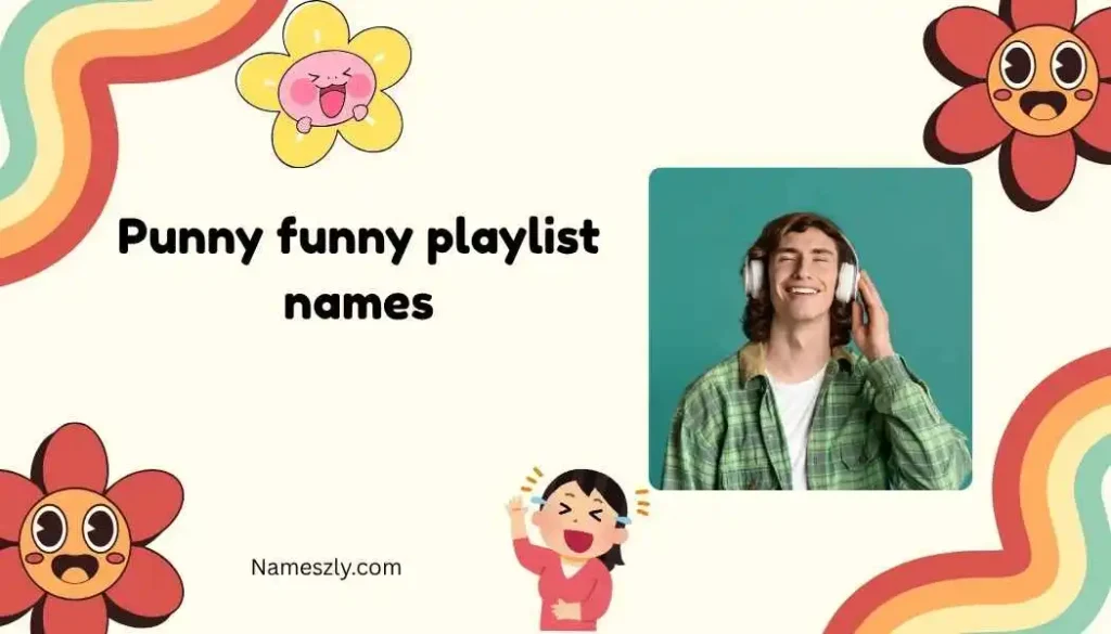 Punny funny playlist names