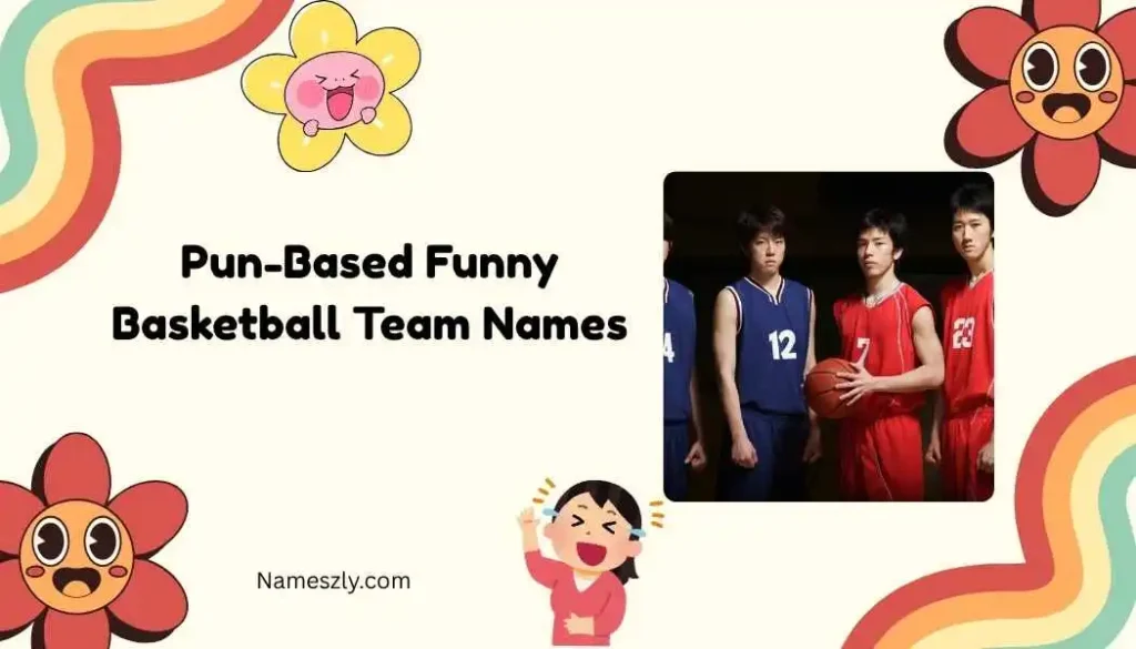 Pun-Based Funny Basketball Team Names