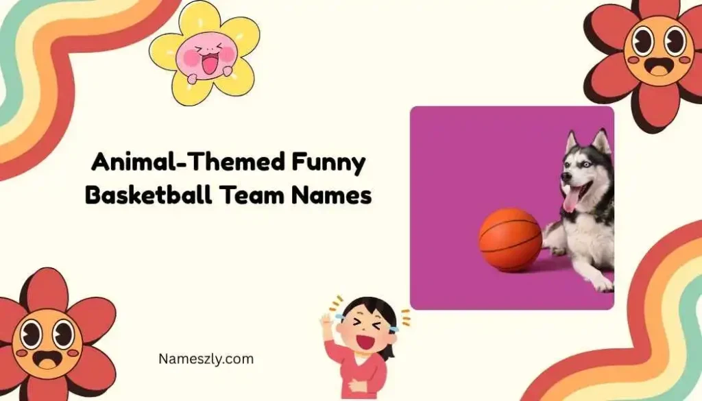 Animal-Themed Funny Basketball Team Names