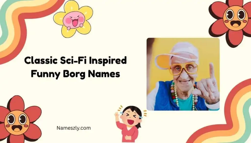 Classic Sci-Fi Inspired Funny Borg Names