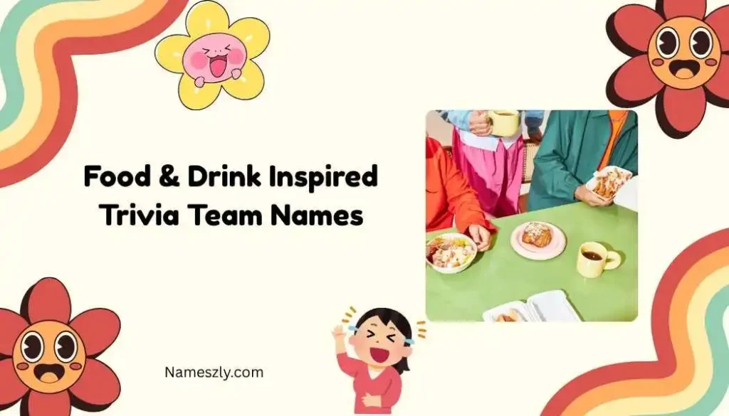 Food & Drink Inspired Trivia Team Names