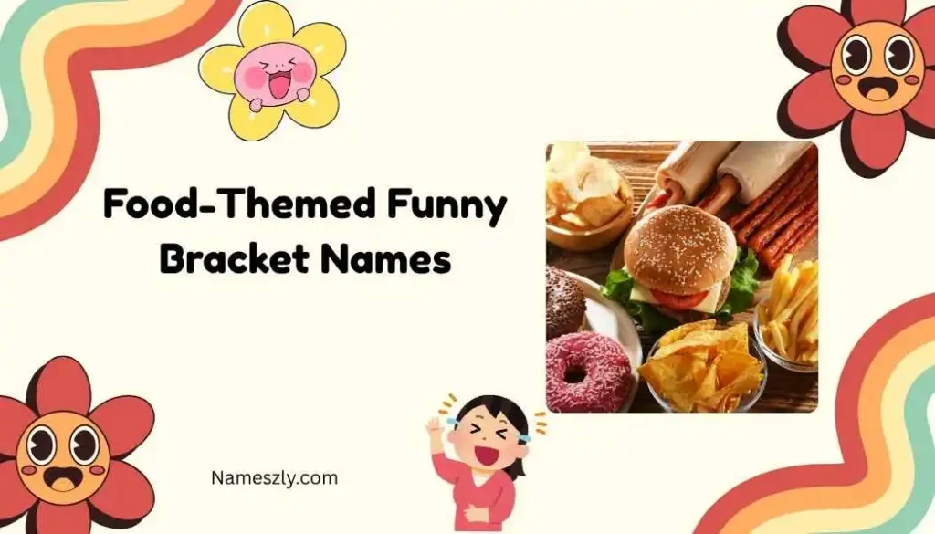 Food-Themed Funny Bracket Names