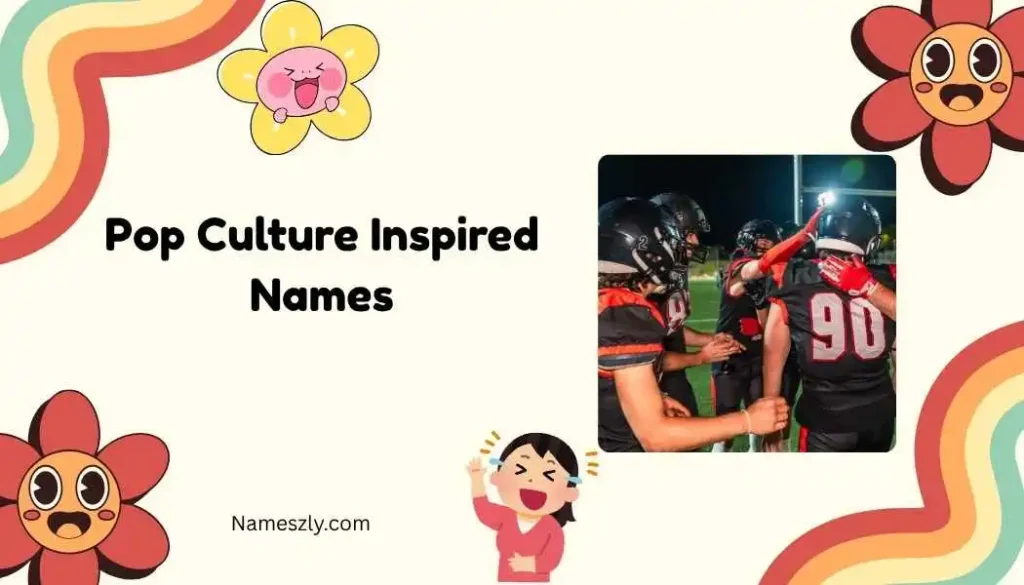 Pop Culture Inspired Names