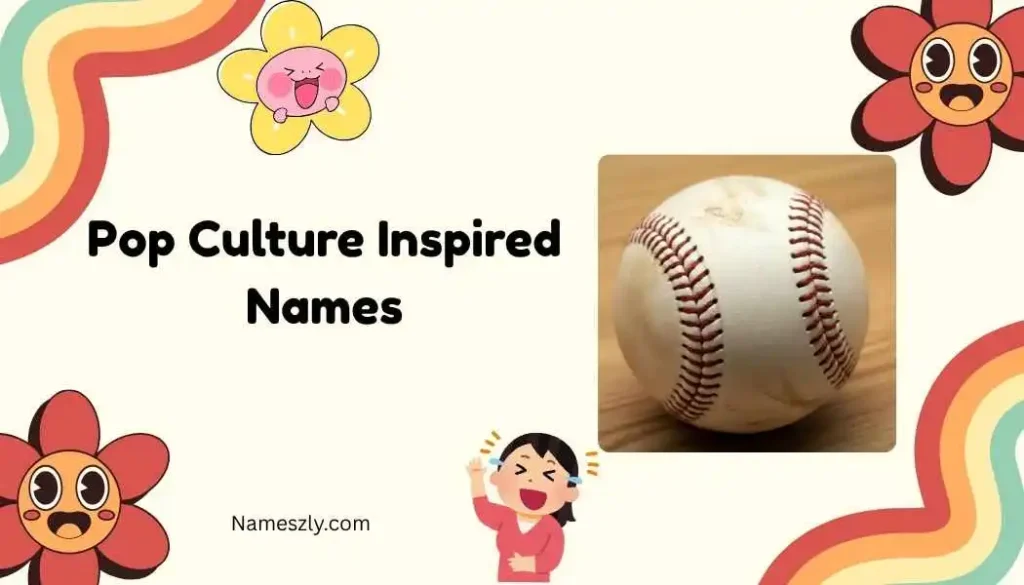 Pop Culture Inspired Names