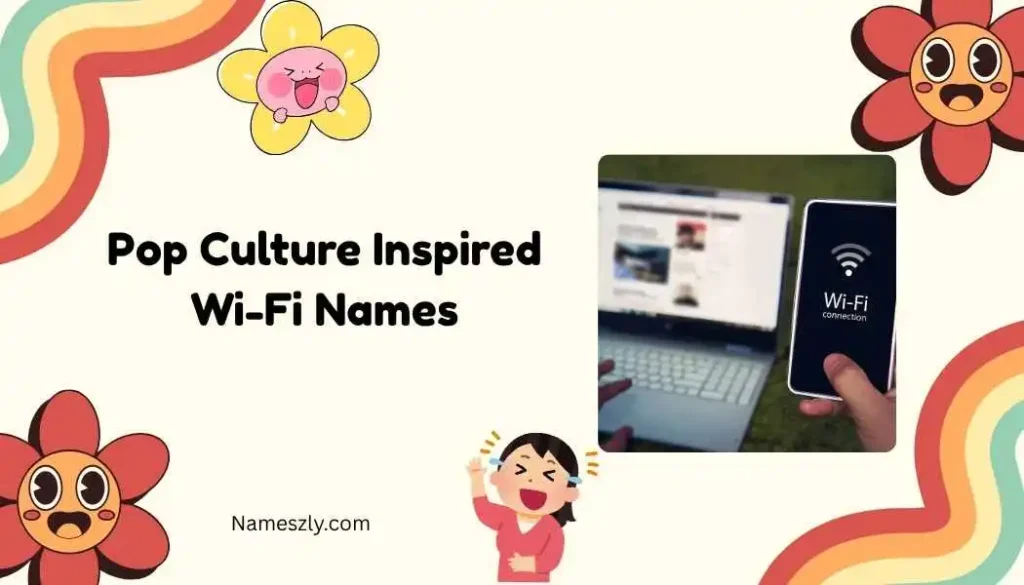 Pop Culture Inspired Wi-Fi Names