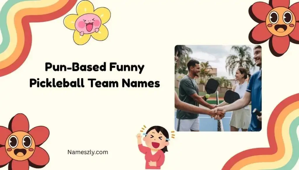 Pun-Based Funny Pickleball Team Names