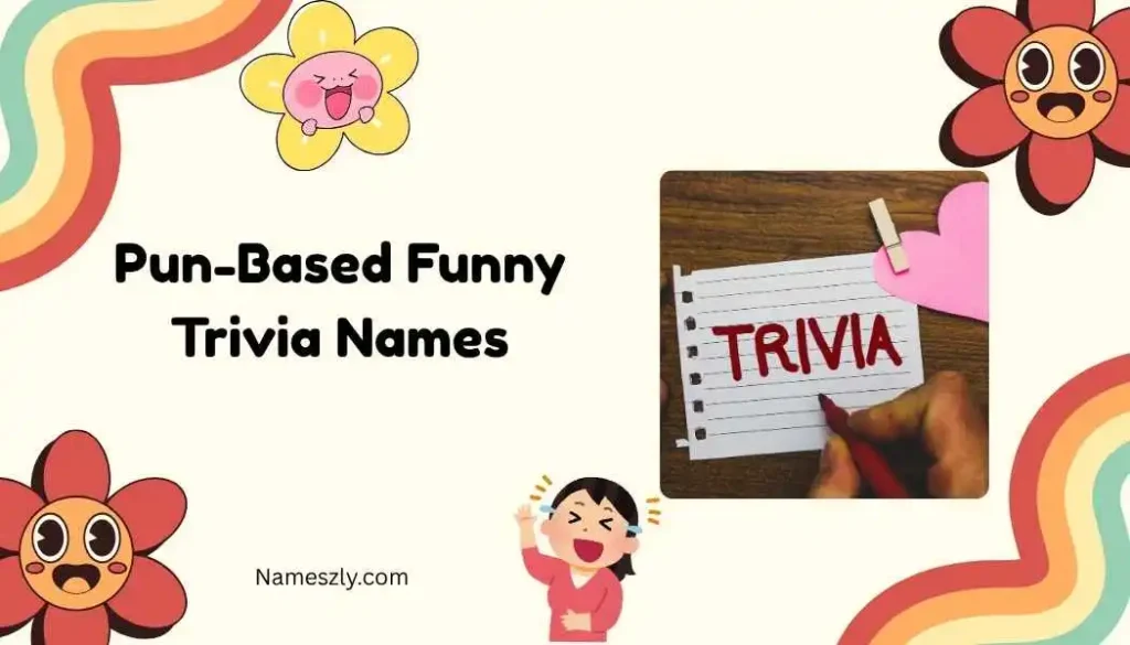 Pun-Based Funny Trivia Names