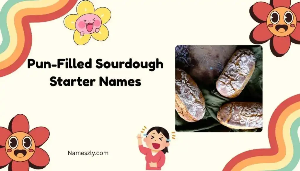funny sourdough starter names