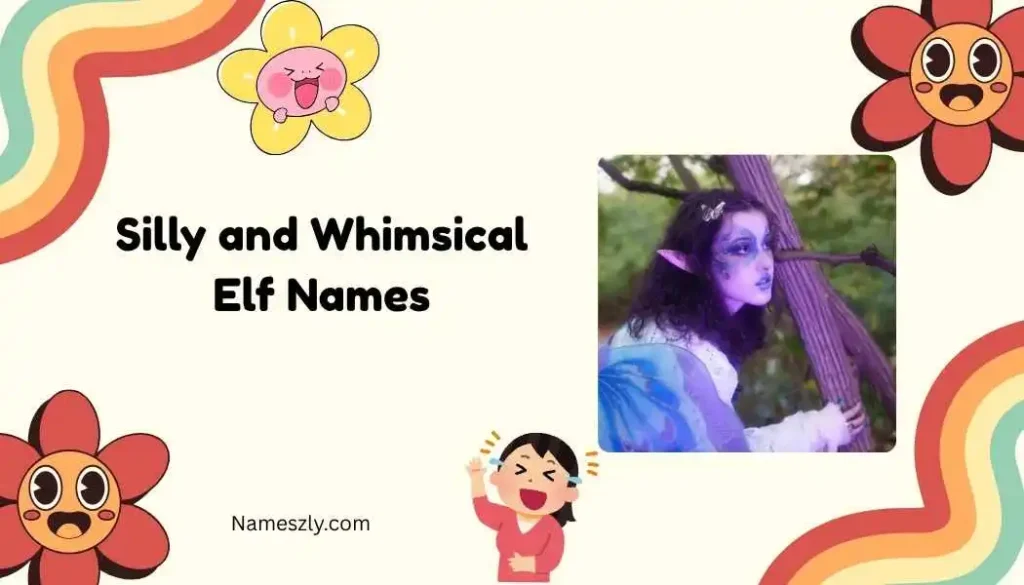 Silly and Whimsical Elf Names