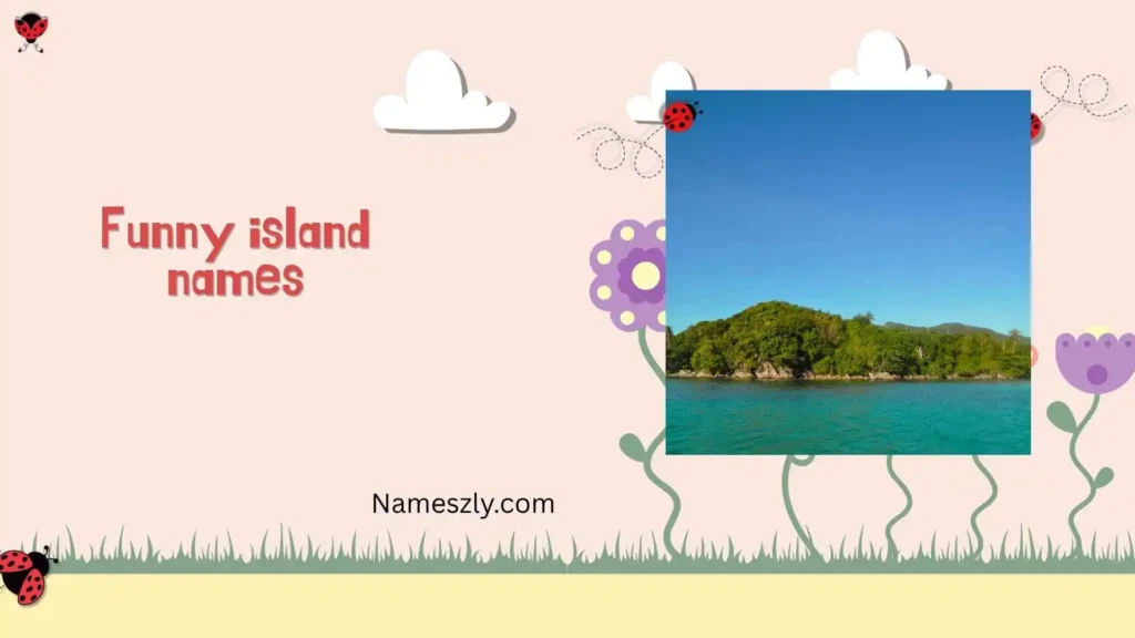 Funny Island Names Generator Ideas