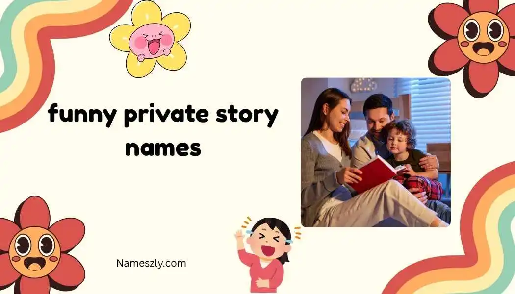 funny private story names