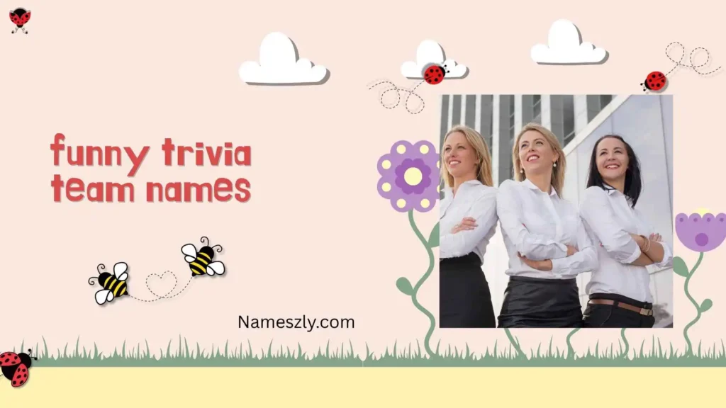 Funny Quiz Team Names For Ladies