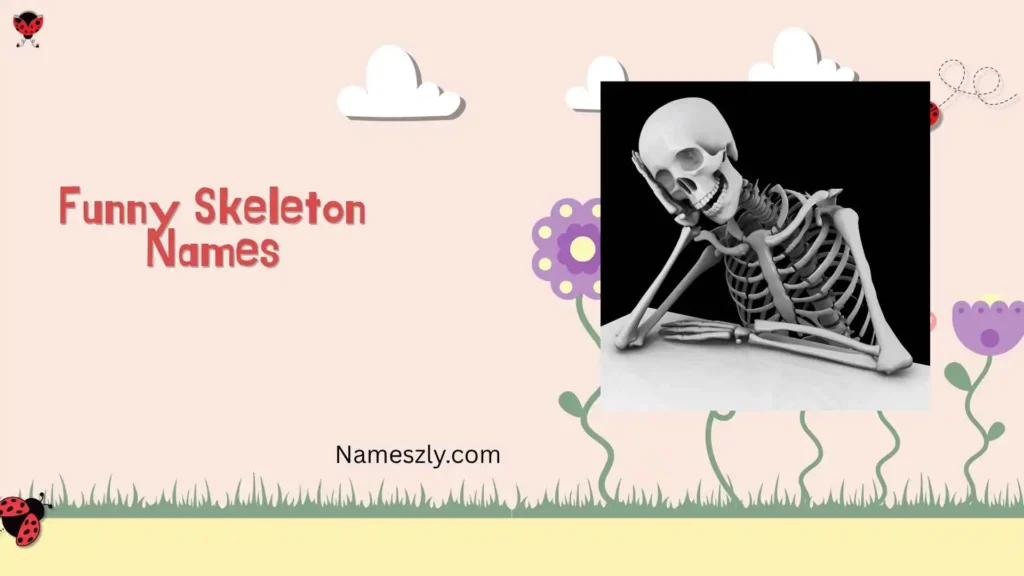 Funny Skeleton Names Reddit