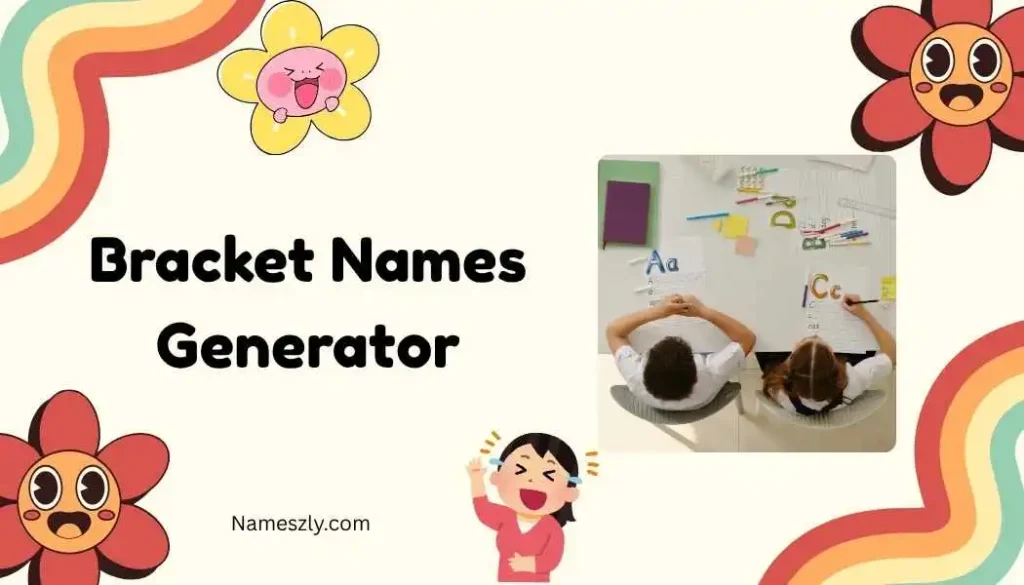 Bracket Names Generator