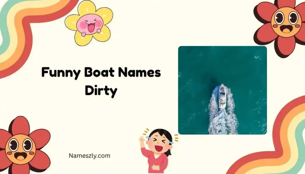 Cheeky and Punny Dirty Boat Names