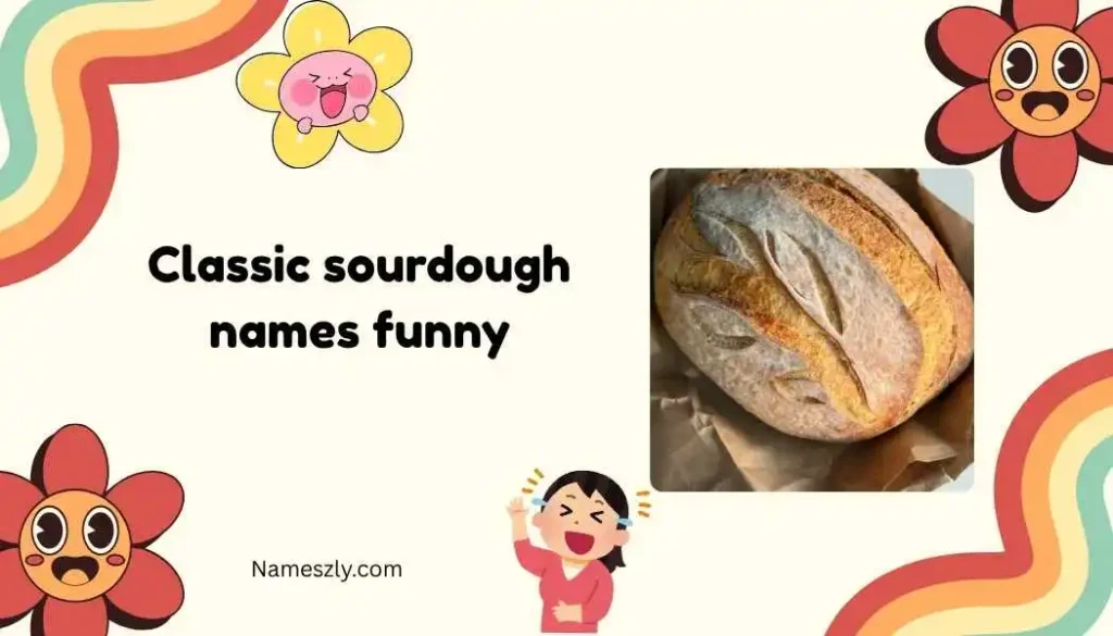 Classic sourdough names funny