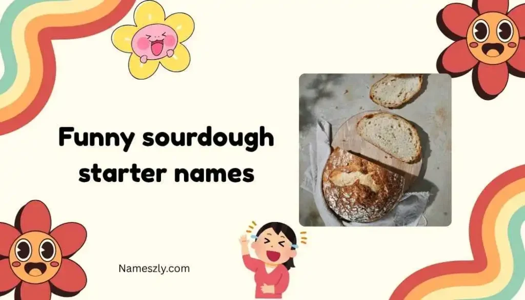 Cute sourdough starter names