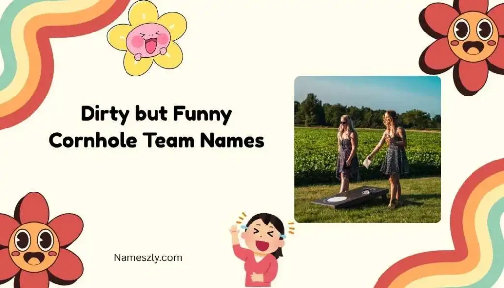 Dirty but Funny Cornhole Team Names