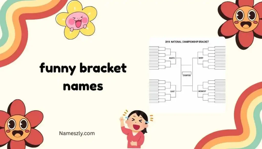 Funny Bracket Names for Girls