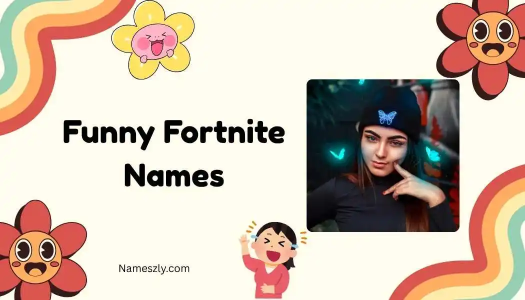 Funny Fortnite Names
