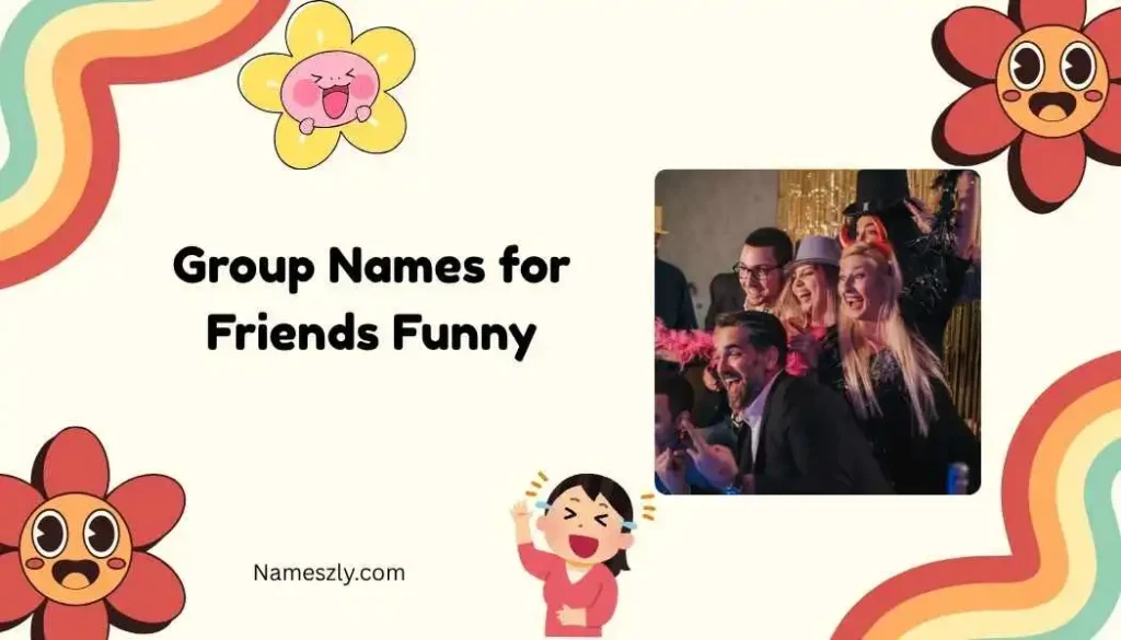 Funny Group Names for Best Friends