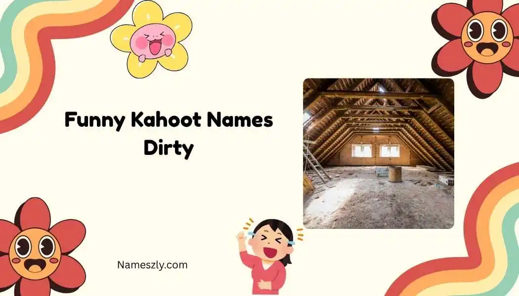 Funny Kahoot Names Dirty