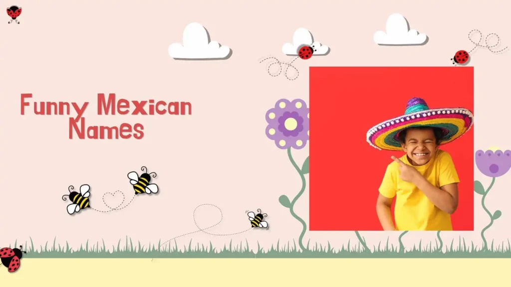 Funny Mexican Names Male with Meaning