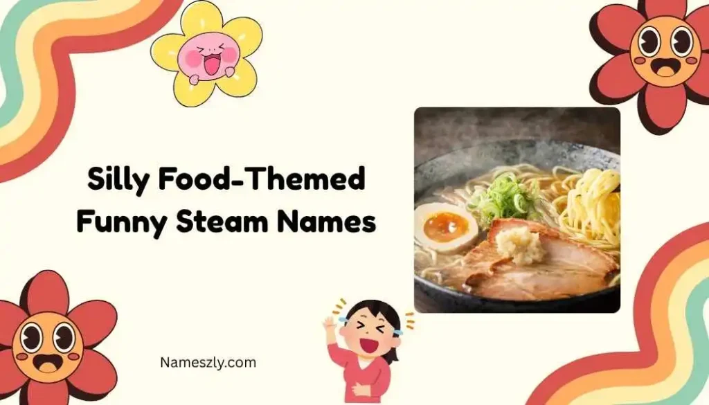 Silly Food-Themed Funny Steam Names