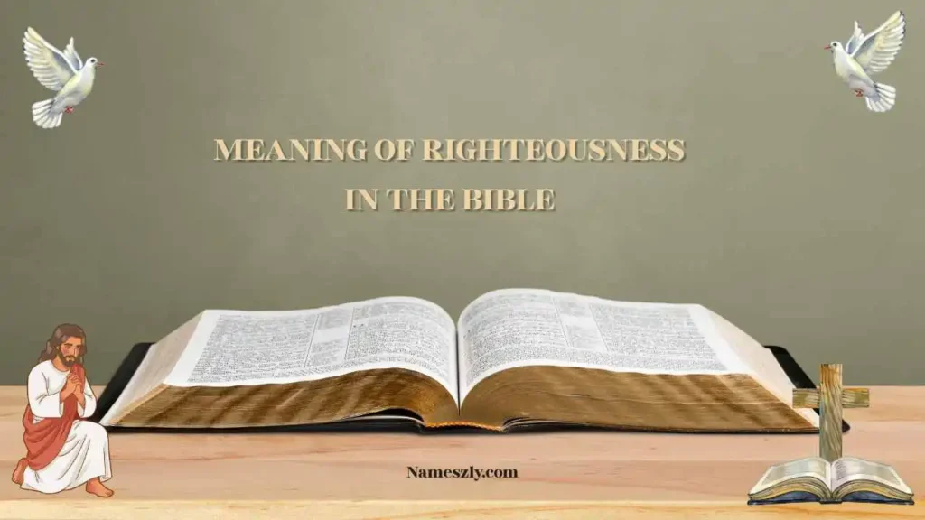 Historical / Cultural / Biblical Context of Meaning of Righteousness in the Bible