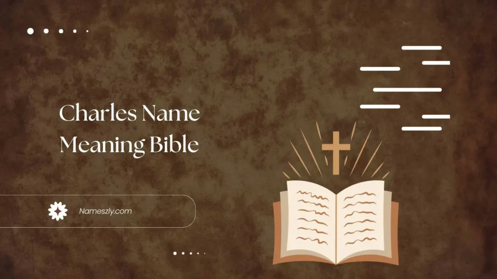 Charles Name Meaning Bible Meaning / Explanation