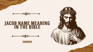 Jacob Name Meaning in the Bible