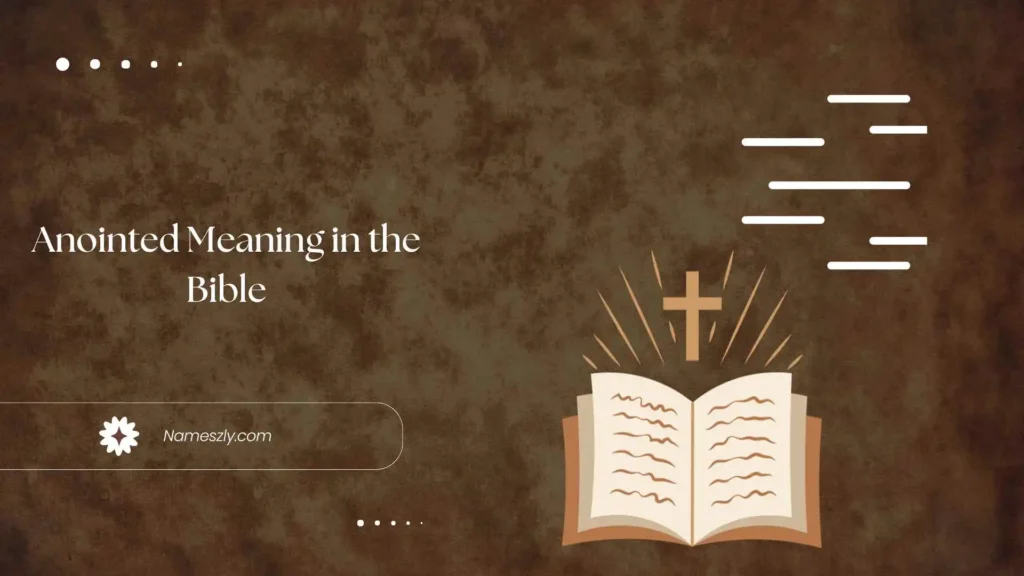 Origin and Etymology of Anointed Meaning in the Bible